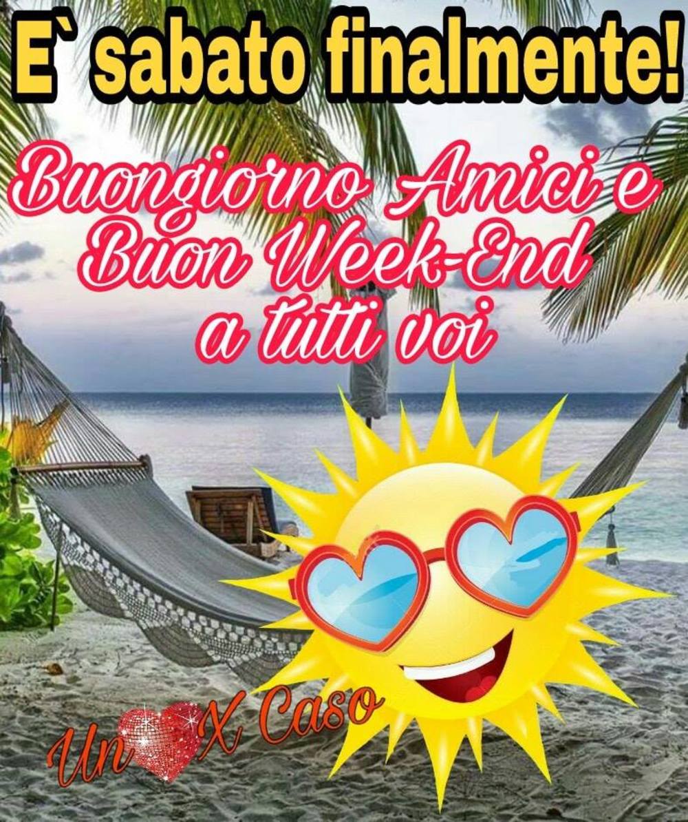 Buon sabato amici