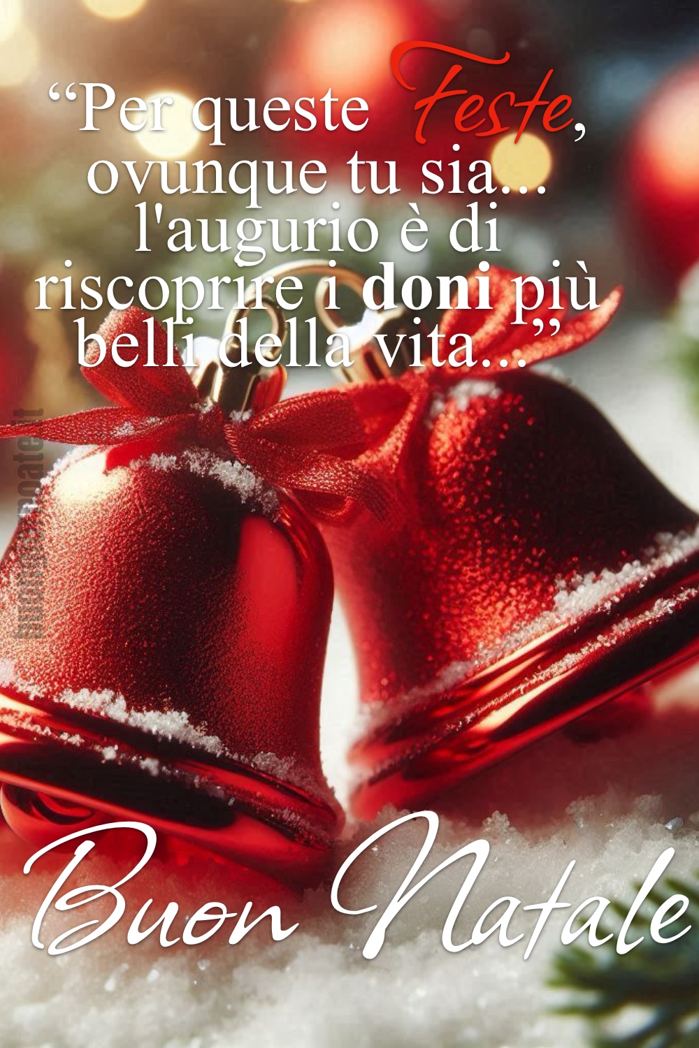 “Per questa Feste, ovunque tu sia... l'augurio è di riscoprire i doni più belli della vita...” Buon Natale